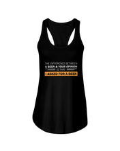 Load image into Gallery viewer, The Difference Between A Beer And Your Opinion Custom Design Ladies Flowy Tank

