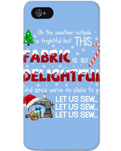 Load image into Gallery viewer, Weather Outside Frightful Sewing Let Us Sew Phone case
