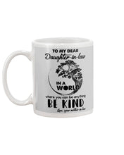 Load image into Gallery viewer, Gift For Daughter-in-law In  World Where You Can Be Anything Be Kind Mug

