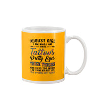 Load image into Gallery viewer, August Girl Has Tattoos Pretty Eyes Thick Thighs For Birthday Gift Mug
