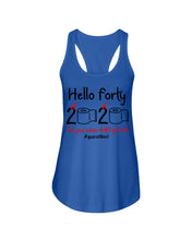 Load image into Gallery viewer, Black Phone Case Hello Forty 2020 The Year When Shit Got Real Trending Ladies Flowy Tank
