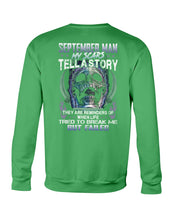 Load image into Gallery viewer, September Man My Scars Tell A Story They Are Reminders Of When Life Sweatshirt
