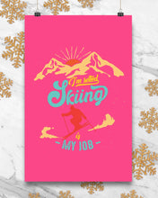 Load image into Gallery viewer, I'm Retired Skiing Is My Job Mountainous Terrain Vertical Poster
