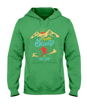 Load image into Gallery viewer, I'm Retired Skiing Is My Job Mountainous Terrain Hoodie
