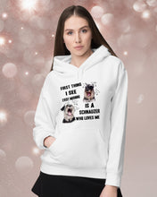 Load image into Gallery viewer, I See Every Morning Is A Schnauzer Who Loves Me Hoodie
