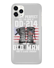 Load image into Gallery viewer, I Ain't Perfect But I Do Have A DD-214 For An Old Man Trending Phone case

