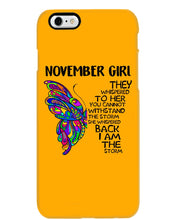 Load image into Gallery viewer, Birthday Gift For November Girl They Whispered To Her You Cannot Withstand The Storm Phone case

