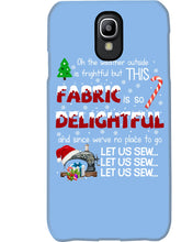 Load image into Gallery viewer, Weather Outside Frightful Sewing Let Us Sew Phone case

