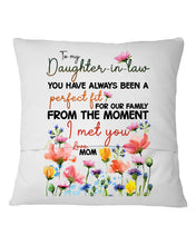 Load image into Gallery viewer, You Have Always Been A Perfect Fit Birthday Gift For Daughter-In-Law Pillow Cover
