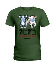 Load image into Gallery viewer, 2020 The Year When Shit Got Real Quarantined Trending Ladies Tee
