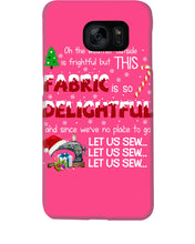 Load image into Gallery viewer, Weather Outside Frightful Sewing Let Us Sew Phone case
