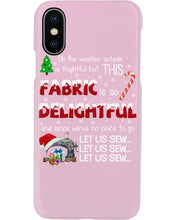 Load image into Gallery viewer, Weather Outside Frightful Sewing Let Us Sew Phone case
