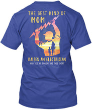 Load image into Gallery viewer, The Best Kind Of Mom Raises An Electrician Great Gift For Mom Guys Tee

