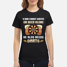 Load image into Gallery viewer, A Man Cannot Survive On Beer Alone He Also Needs Darts Trending Ladies Tee
