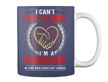 Load image into Gallery viewer, I Can't Stay At Home I'm A Caregiver For Personalized Job Gift Mug

