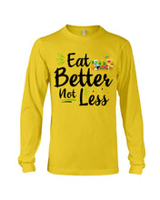 Load image into Gallery viewer, Vintage Funny Eat Better Not Less Gift For Friends Unisex Long Sleeve
