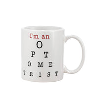 Load image into Gallery viewer, I'm An Optometrist Optometry Gift For Women Mug
