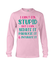 Load image into Gallery viewer, I Can't Fix Stupid But I An Sadate It Gift For Girls Unisex Long Sleeve
