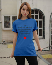 Load image into Gallery viewer, Thanks For Teaching Me How To Be A Man Guys Tee
