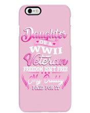 Load image into Gallery viewer, Daughter Of A Veteran Freedom Isn't Free Gift For Daughter Phone case
