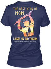 Load image into Gallery viewer, The Best Kind Of Mom Raises An Electrician Great Gift For Mom Ladies Tee
