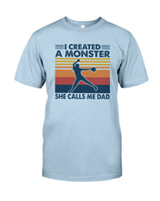 Load image into Gallery viewer, I Created A Monster She Calls Me Dad Giving Daughter Guys Tee
