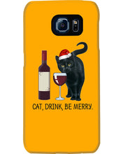 Load image into Gallery viewer, Cat Drink And Be Merry Meaningful Gift For Women Phone case
