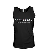 Load image into Gallery viewer, Paralegal I'll Be There For You Trending Gift For Lawyer Unisex Tank Top
