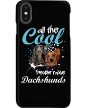 Load image into Gallery viewer, Al The Cool People Raise Dachshunds Funny Gift For Dachshund Lovers Phone case

