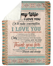 Load image into Gallery viewer, To My Wife Mexican Pattern When I Tell You I Love You Sherpa Blanket
