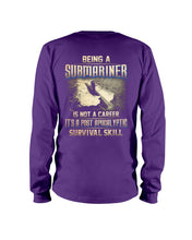 Load image into Gallery viewer, Being A Submariner Is Not A Career Survival Skill Unisex Long Sleeve
