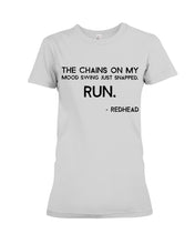 Load image into Gallery viewer, The Chains On My Mood Swing Just Snapped Run Trending Ladies Tee
