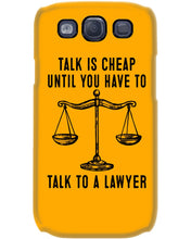 Load image into Gallery viewer, Talk Is Cheap Until You Have To Talk To A Lawyer Trending Phone case
