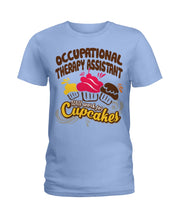 Load image into Gallery viewer, Occupational Therapy Assistant Will Work For Cupcakes Gift For Women Ladies Tee
