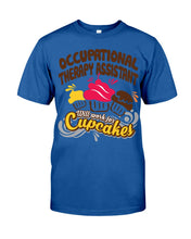 Load image into Gallery viewer, Occupational Therapy Assistant Will Work For Cupcakes Gift For Women Guys Tee
