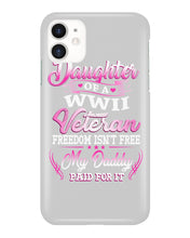 Load image into Gallery viewer, Daughter Of A Veteran Freedom Isn't Free Gift For Daughter Phone case
