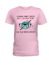 Load image into Gallery viewer, A Woman Can't Survive On Self-quarantine Alone ALso Needs Her Crochet Ladies Tee
