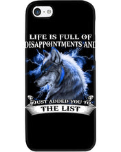Load image into Gallery viewer, Life Is Full Of Disappoinments And Just Added You To The List Phone case

