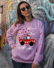 Load image into Gallery viewer, All I Need Are Love And Hockey Gift For Hockey Players Sweatshirt
