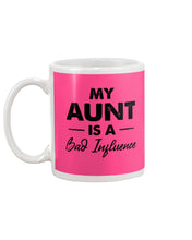 Load image into Gallery viewer, My Aunt Is A Bad Infuence Special Custom Design Mug
