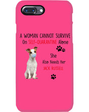Load image into Gallery viewer, A Woman Cannot Survive Self-Quarantine Alone She Also Needs Her Jack Russell Phone case
