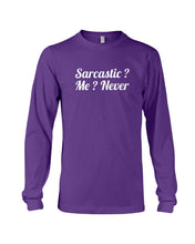 Load image into Gallery viewer, Sarcastic Me Never Gift For Women Unisex Long Sleeve
