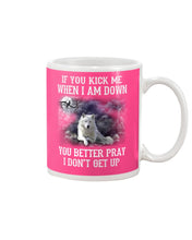 Load image into Gallery viewer, If You Kick Me When I'm Down You Better pray I Don't Get Up Mug
