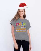 Load image into Gallery viewer, Math Is Not A Spectartor Sport The Only Way To Learn Math Is To Guys Tee
