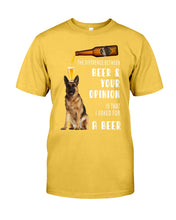Load image into Gallery viewer, German Shepherd Beer And Your Opinion Gift For Dog Lovers Guys Tee
