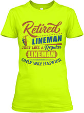 Load image into Gallery viewer, Retired Lineman Just Like A Regular Lineman Ladies Tee
