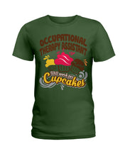 Load image into Gallery viewer, Occupational Therapy Assistant Will Work For Cupcakes Gift For Women Ladies Tee
