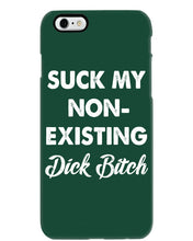 Load image into Gallery viewer, Suck My Non Existing Dick Bitch Gift For Women Phone case
