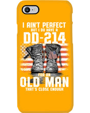 Load image into Gallery viewer, I Ain't Perfect But I Do Have A DD-214 For An Old Man Trending Phone case
