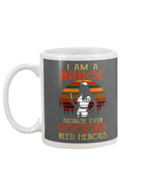 Load image into Gallery viewer, I Am A Nurse Because Even Doctors Need Heros Gift For Nurse Mug
